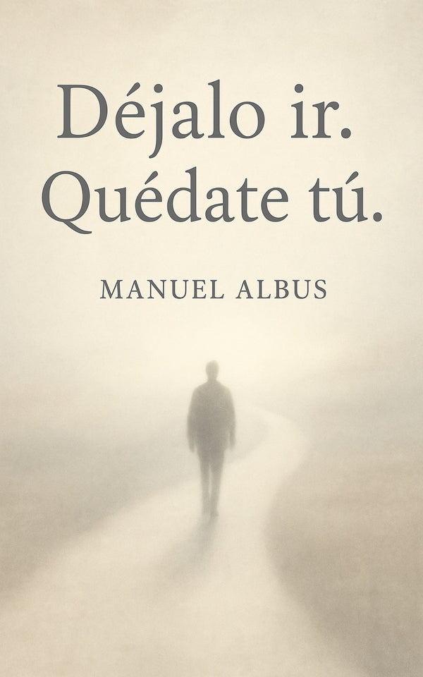 Déjalo ir. Quédate tú